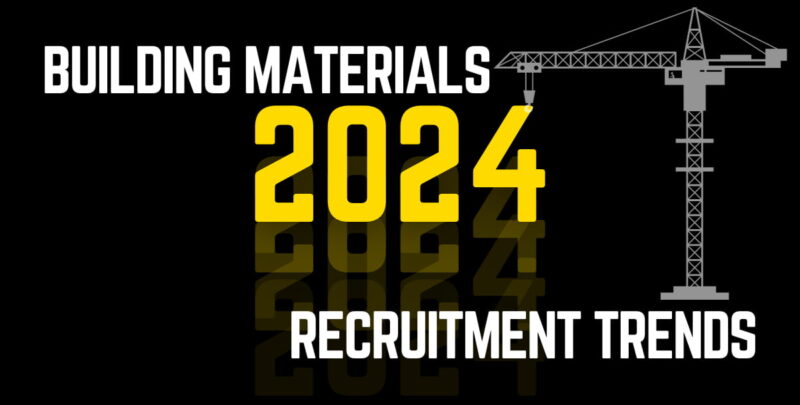 Building-Materials-Recruitment-Trends-2024-Featured-Image