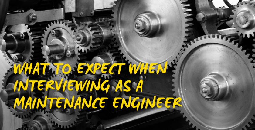 What to expect when interviewing as a Maintenance Engineer