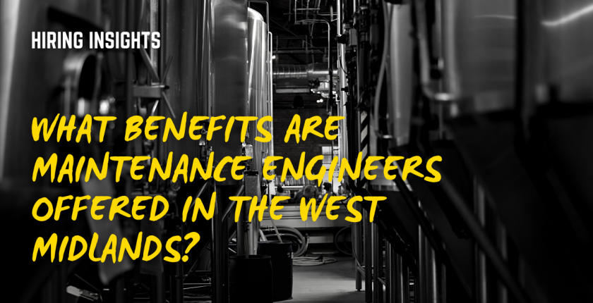 What Benefits are Maintenance Engineers Offered in the West Midlands? FI